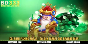 Cai Shen Fishing BD333 - Golden Target And Reward Map