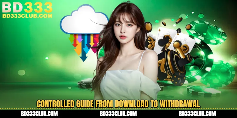 Controlled Guide From Download To Withdrawal