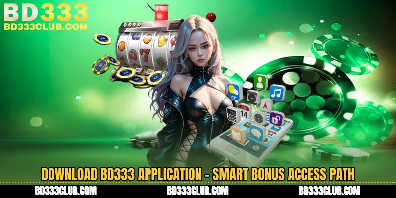 Download BD333 Application - Smart Bonus Access Path