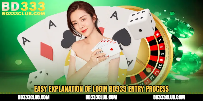 Easy Explanation Of Login BD333 Entry Process