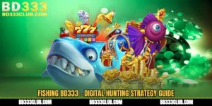 Fishing BD333 - Digital Hunting Strategy Guide