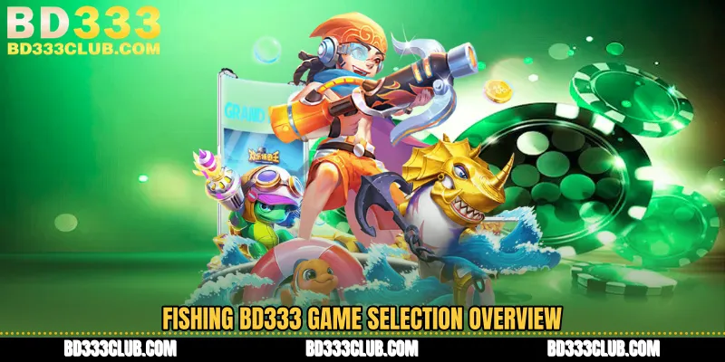 Fishing BD333 Game Selection Overview