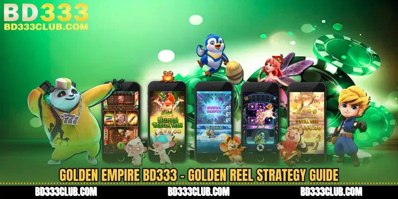 Golden Empire BD333 - Golden Reel Strategy Guide