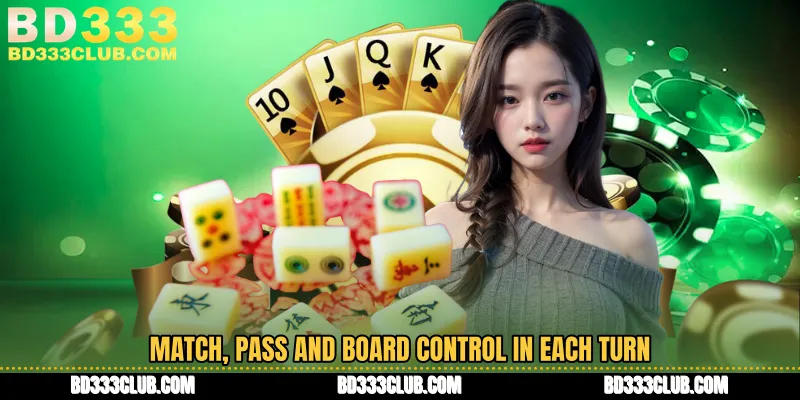 Match, Pass And Board Control In Each Turn