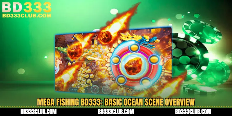 Mega Fishing BD333: Basic Ocean Scene Overview