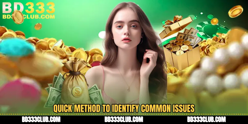 Quick Method To Identify Common Issues