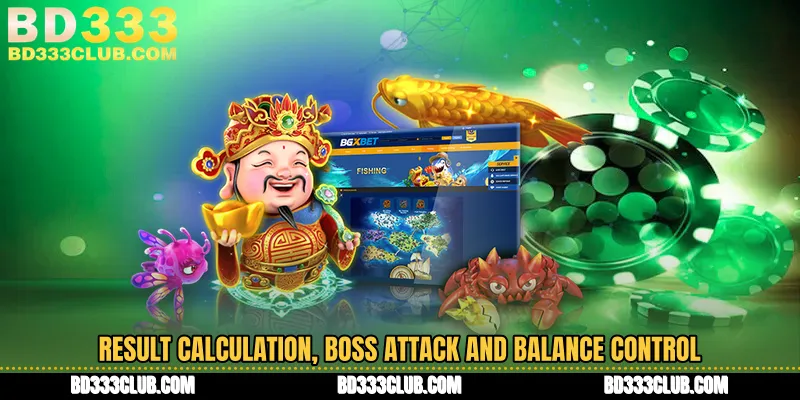 Result Calculation, Boss Attack And Balance Control