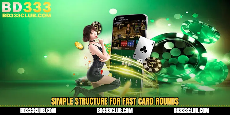 Simple Structure For Fast Card Rounds