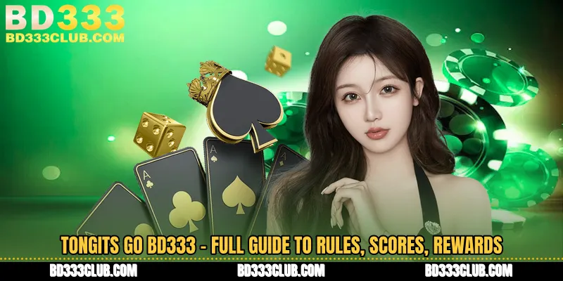 Tongits Go BD333 - Full Guide To Rules, Scores, Rewards