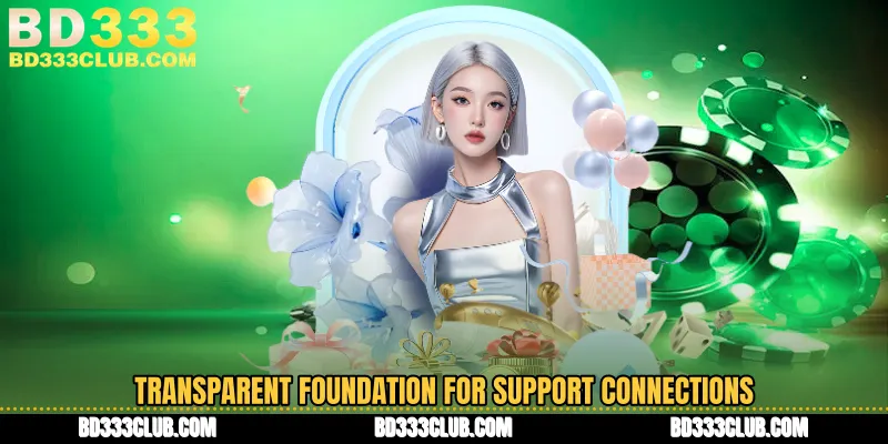 Transparent Foundation For Support Connections